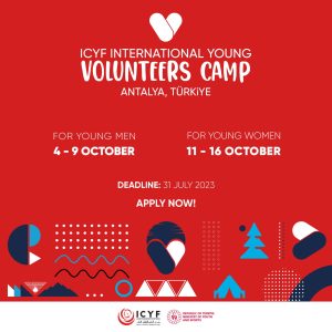 5th ICYF INTERNATIONAL YOUNG VOLUNTEERS CAMP 2023 “YOUNG VOLUNTEERS IN REBUILDING POST-NATURAL DISASTER AND POST-HUMANITARIAN CRISES “